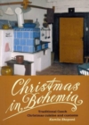 Image for Christmas in Bohemia: Traditional Czech Christmas Cuisine and Customs