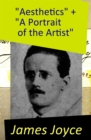 Image for &amp;quote;Aesthetics&amp;quote; + &amp;quote;A Portrait of the Artist&amp;quote;: 2 Essays by James Joyce
