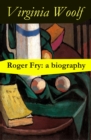Image for Roger Fry: a biography by Virginia Woolf