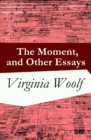 Image for Moment, and Other Essays