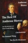 Image for Best Of Ambrose Bierce: The Damned Thing + An Occurrence at Owl Creek Bridge + The Devil&#39;s Dictionary + Chickamauga (4 Classics in 1 Book)