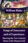 Image for Songs of Innocence and of Experience: Showing the Two Contrary States of the Human Soul (Illuminated Manuscript with the Original Illustrations of William Blake)
