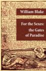Image for For the Sexes: the Gates of Paradise (Illuminated Manuscript with the Original Illustrations of William Blake)
