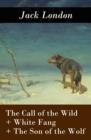 Image for Call of the Wild + White Fang + The Son of the Wolf (3 Unabridged Classics)