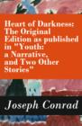 Image for Heart of Darkness: The Original Edition as published in &amp;quote;Youth: a Narrative, and Two Other Stories&amp;quote; (Includes the Author&#39;s Note + Youth: a Narrative + Heart of Darkness + The End of the Tether)