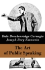 Image for Art of Public Speaking (The Unabridged Classic by Carnegie &amp; Esenwein)