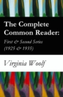 Image for Complete Common Reader: First &amp; Second Series (1925 &amp; 1935)