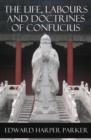 Image for Life, Labours and Doctrines of Confucius (Unabridged)