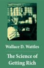 Image for Science of Getting Rich (The Unabridged Classic by Wallace D. Wattles)