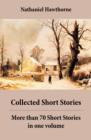 Image for Collected Short Stories: More than 70 Short Stories in one volume: Twice-Told Tales + Mosses from an Old Manse, and other stories + The Snow Image and other stories