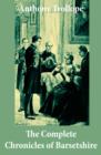 Image for Complete Chronicles of Barsetshire: (The Warden + Barchester Towers + Doctor Thorne + Framley Parsonage + The Small House at Allington + The Last Chronicle of Barset)