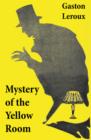 Image for Mystery of the Yellow Room (The first detective Joseph Rouletabille novel and one of the first locked room mystery crime fiction novels)