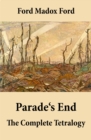 Image for Parade&#39;s End: The Complete Tetralogy (All 4 related novels: Some Do Not + No More Parades + A Man Could Stand Up + Last Post)