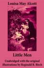 Image for Little Men - Unabridged with the original illustrations by Reginald B. Birch (includes Good Wives)