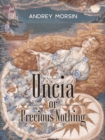 Image for Uncia or Precious Nothing : Novel, Fairy-tale For All Ages
