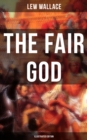 Image for THE FAIR GOD (Illustrated Edition)
