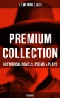 Image for LEW WALLACE Premium Collection: Historical Novels, Poems &amp; Plays (Illustrated)