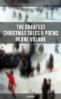 Image for Greatest Christmas Tales &amp; Poems in One Volume (Illustrated)