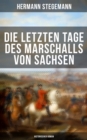 Image for Die Letzten Tage Des Marschalls Von Sachsen (Historischer Roman)