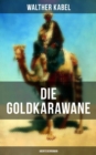 Image for Die Goldkarawane (Abenteuerroman)