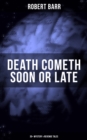 Image for DEATH COMETH SOON OR LATE: 35+ Mystery &amp; Revenge Tales