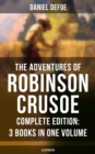 Image for Adventures of Robinson Crusoe - Complete Edition: 3 Books in One Volume (Illustrated)