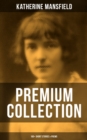 Image for Katherine Mansfield - Premium Collection: 160+ Short Stories &amp; Poems