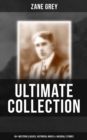 Image for ZANE GREY Ultimate Collection:  60+ Western Classics, Historical Novels &amp; Baseball Stories