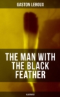 Image for THE MAN WITH THE BLACK FEATHER (Illustrated)