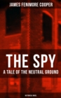 Image for THE SPY - A Tale of the Neutral Ground (Historical Novel)