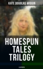 Image for HOMESPUN TALES TRILOGY (Illustrated)