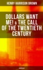 Image for Dollars Want Me! &amp; The Call of the Twentieth Century (Unabridged)
