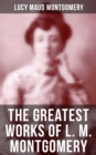 Image for Greatest Works of L. M. Montgomery