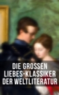 Image for Die groen Liebes-Klassiker der Weltliteratur (Vollstandige deutsche Ausgaben)