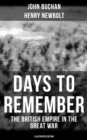 Image for Days to Remember - The British Empire in the Great War (Illustrated Edition)