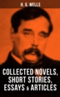 Image for H. G. Wells: Collected Novels, Short Stories, Essays &amp; Articles