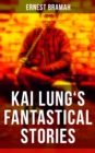 Image for KAI LUNG&#39;S FANTASTICAL STORIES