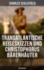 Image for Transatlantische Reiseskizzen und Christophorus Barenhauter (Westernroman)