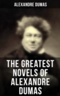 Image for Greatest Novels of Alexandre Dumas