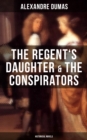 Image for Regent&#39;s Daughter &amp; The Conspirators (Historical Novels)