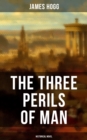 Image for THE THREE PERILS OF MAN (Historical Novel )