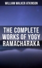 Image for Complete Works of Yogy Ramacharaka