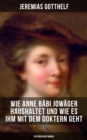Image for Wie Anne Babi Jowager Haushaltet Und Wie Es Ihm Mit Dem Doktern Geht (Historischer Roman)