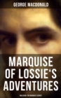 Image for MARQUISE OF LOSSIE&#39;S ADVENTURES: Malcolm &amp; The Marquis&#39;s Secret