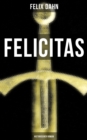 Image for FELICITAS (Historischer Roman)