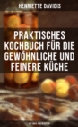 Image for Praktisches Kochbuch für die gewöhnliche und feinere Küche (Mit über 1500 Rezepten)