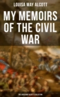 Image for My Memoirs of the Civil War: The Louisa May Alcott&#39;s Collection