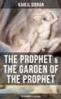 Image for Prophet &amp; The Garden of the Prophet (With Original Illustrations)