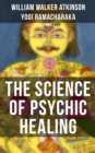 Image for THE SCIENCE OF PSYCHIC HEALING