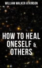 Image for HOW TO HEAL ONESELF &amp; OTHERS